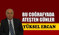 Bu coğrafyada ateşten günler