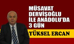 Müsavat Dervişoğlu ile Anadolu'da 3 gün