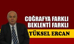Coğrafya farklı, beklenti farklı