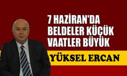 7 Haziran'da beldeler küçük vaatler büyük