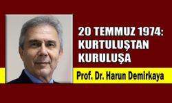 20 Temmuz 1974: Kurtuluştan kuruluşa