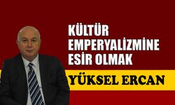 Kültür emperyalizmine esir olmak