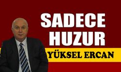 Sadece huzur