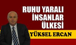 Ruhu yaralı insanlar ülkesi