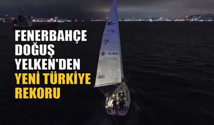 Fenerbahçe Doğuş Yelken'den yeni Türkiye rekoru