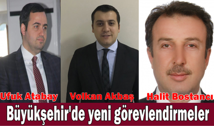 Büyükşehir'de yeni görevlendirmeler