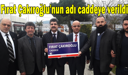 Fırat Çakıroğlu'nun adı caddeye verildi