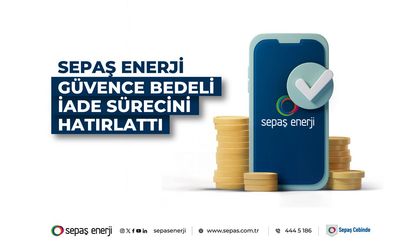 Sepaş Enerji güvence bedeli iade sürecini hatırlattı