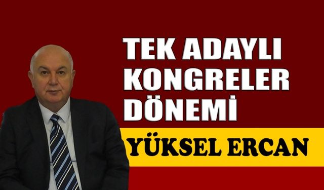 Tek adaylı kongreler dönemi