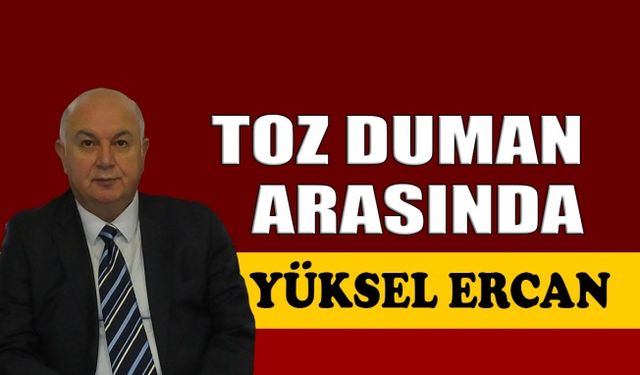 Toz duman arasında