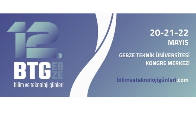 12. Bilim ve Teknoloji Günleri GTÜ’de başlıyor