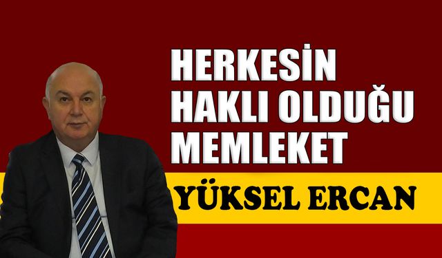 Herkesin haklı olduğu memleket