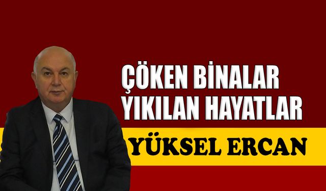 Çöken binalar, yıkılan hayatlar