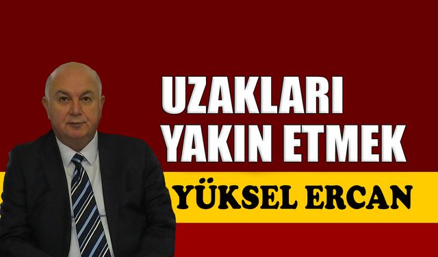 Uzakları yakın etmek