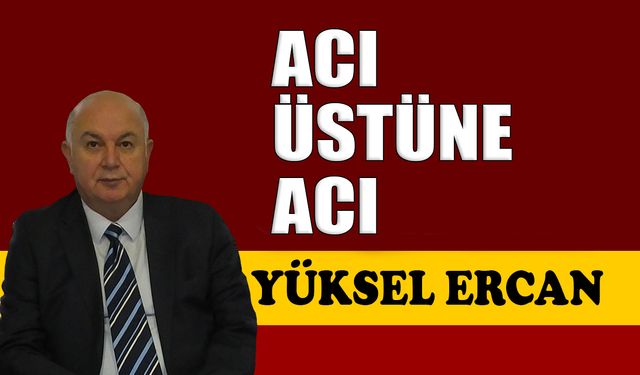 Acı üstüne acı