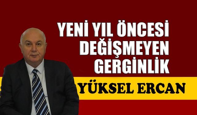 Yeni yıl öncesi değişmeyen gerginlik