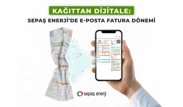 Kağıttan Dijitale: Sepaş Enerji’de e-posta fatura dönemi