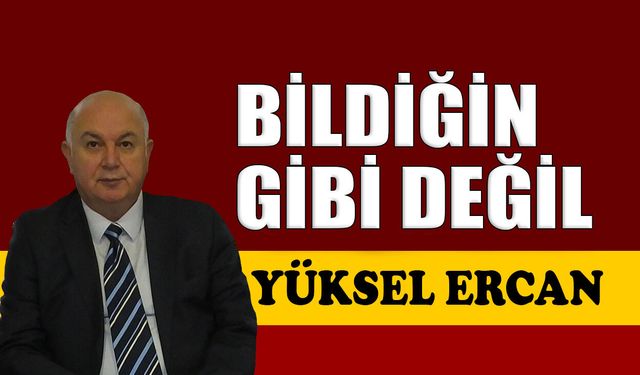 Bildiğin gibi değil