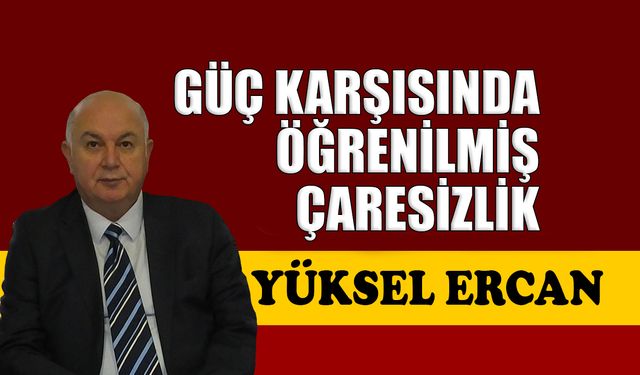Güç karşısında öğrenilmiş çaresizlik