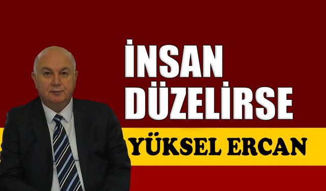 İnsan düzelirse