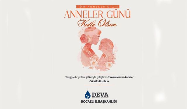 Abbasioğlu: Annelerimiz, en kıymetli değerimizdir