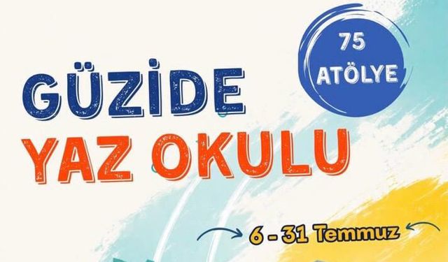 Güzide Yaz Okulu'nda kayıtlar 12 Haziran'da başlıyor