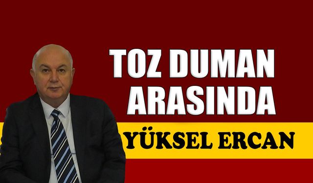 Toz duman arasında