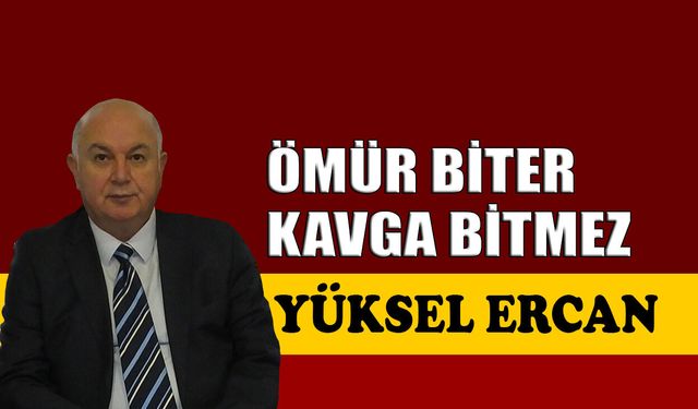 Ömür biter kavga bitmez
