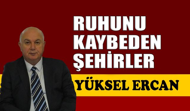 Ruhunu kaybeden şehirler