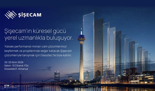 Şişecam, Glasstec Fuarı'nda yüksek performanslı mimari cam çözümlerini sergileyecek