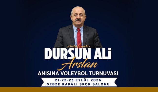 Dursun Ali Arslan Anma Turnuvası, Gebze’de başlıyor