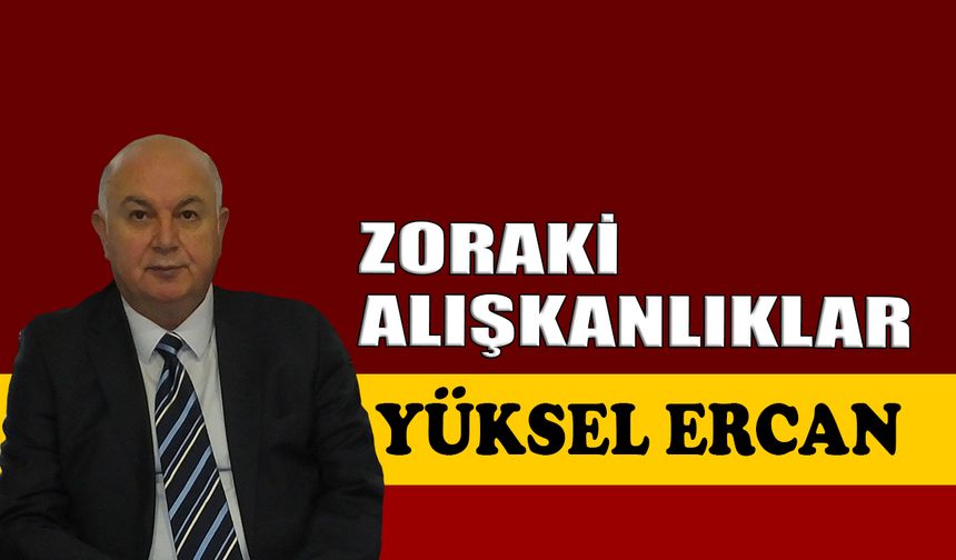 Zoraki alışkanlıklar