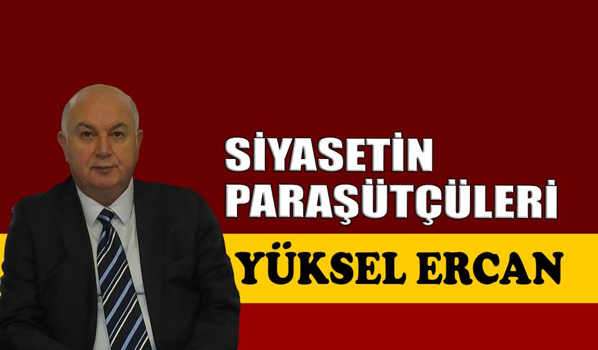 Siyasetin paraşütçüleri