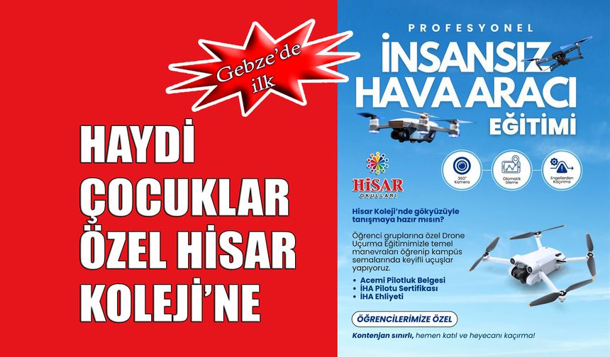 Özel Hisar Koleji’nde İnsansız Hava Aracı Eğitimi