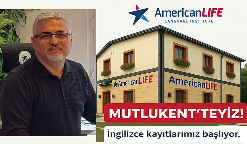 AmericanLIFE Dil Kursu artık Mutlukent’te