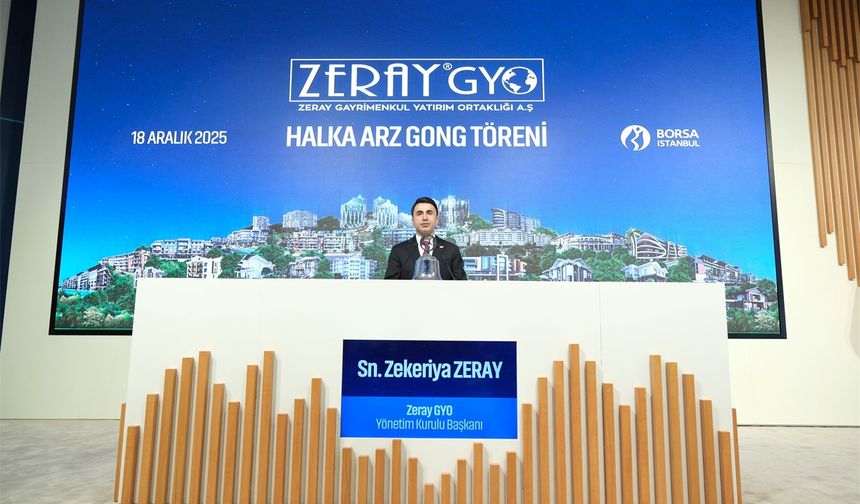 Borsa İstanbul’da gong Zeray GYO için çaldı