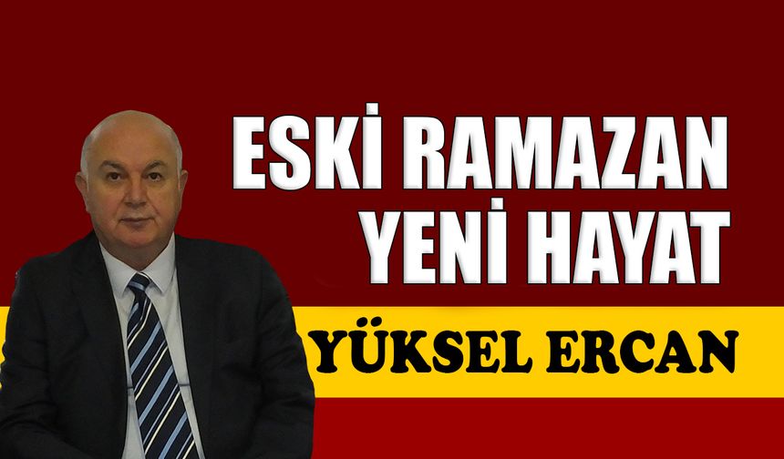 Eski Ramazan, yeni hayat