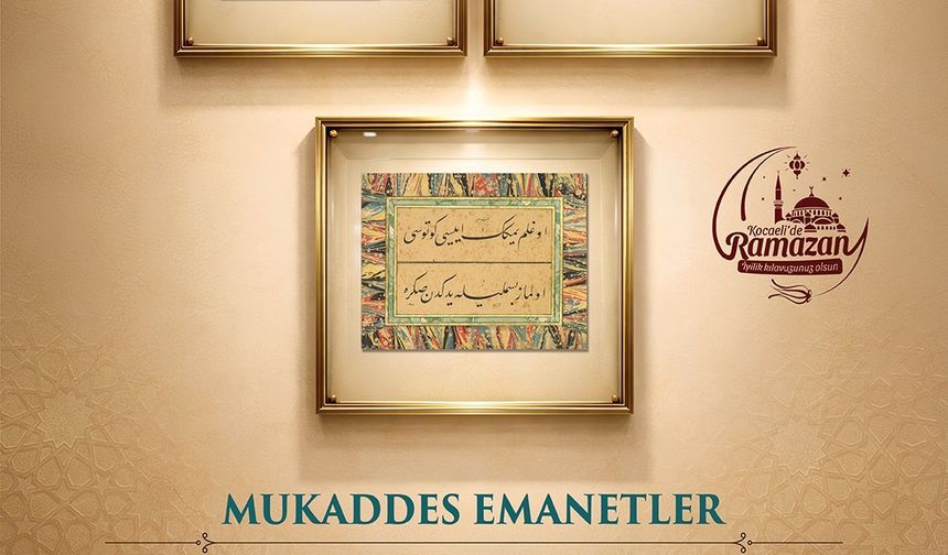 Mukaddes Emanetler sergisi kapılarını açıyor