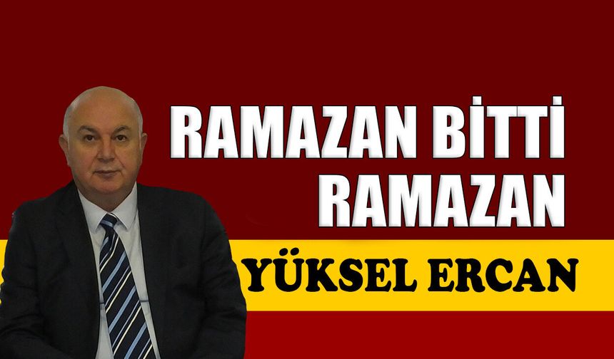 Ramazan bitti Ramazan