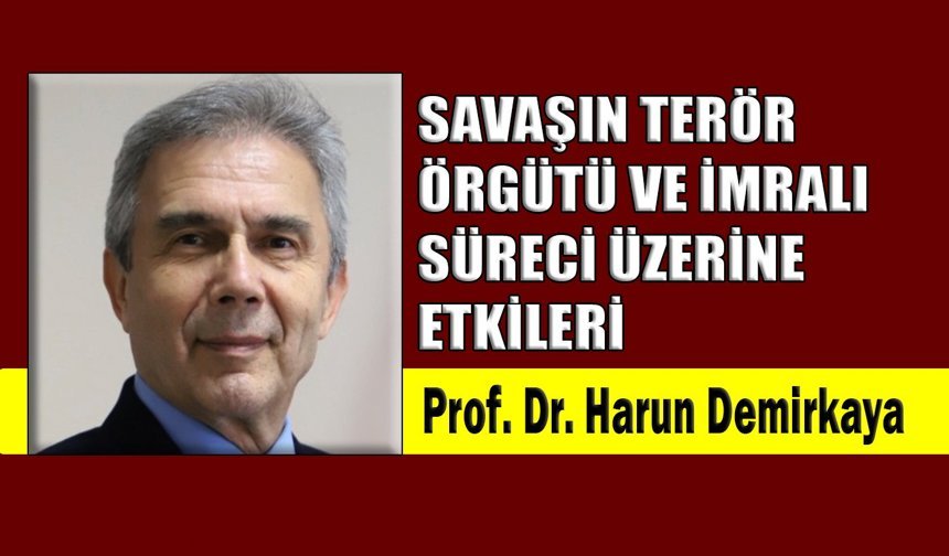 Savaşın terör örgütü ve İmralı süreci üzerine etkileri
