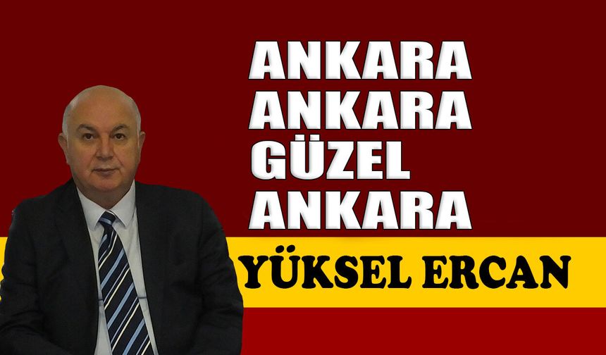 Ankara, Ankara güzel Ankara