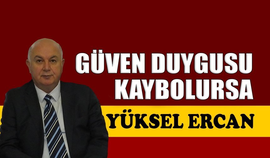 Güven duygusu kaybolursa
