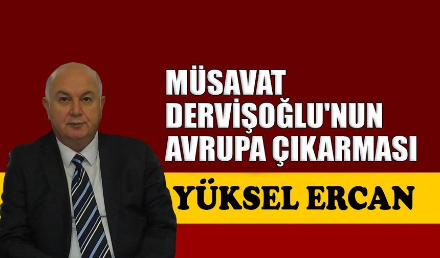 Müsavat Dervişoğlu’nun, Avrupa çıkarması