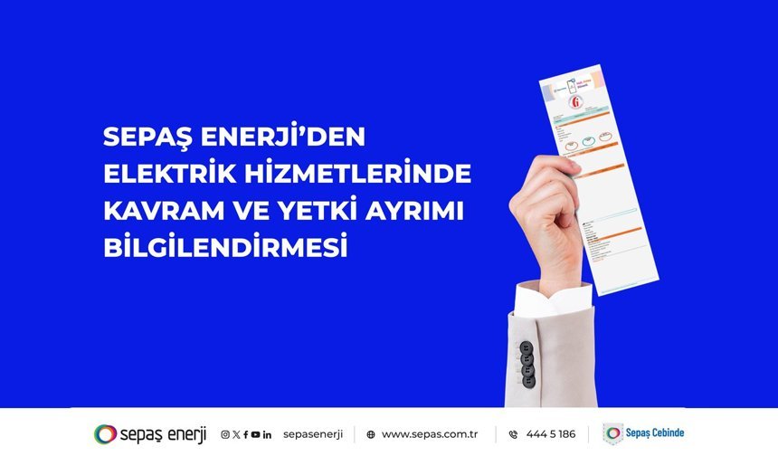 Sepaş Enerji’den elektrik hizmetlerinde kavram ve yetki ayrımı bilgilendirmesi