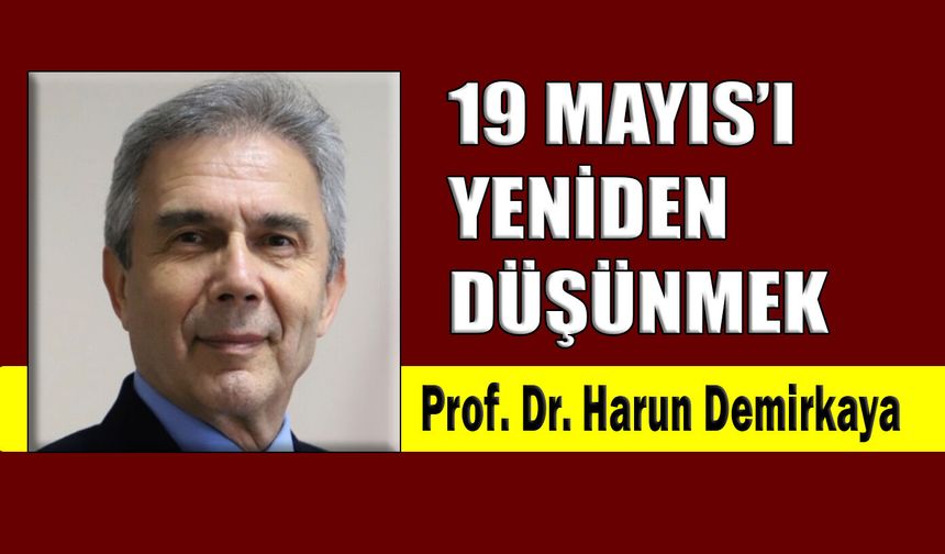 19 Mayıs’ı yeniden düşünmek