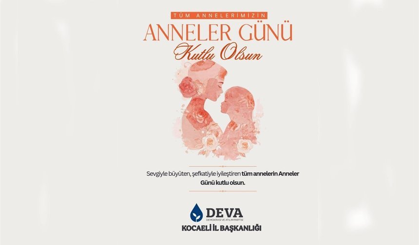 Abbasioğlu: Annelerimiz, en kıymetli değerimizdir