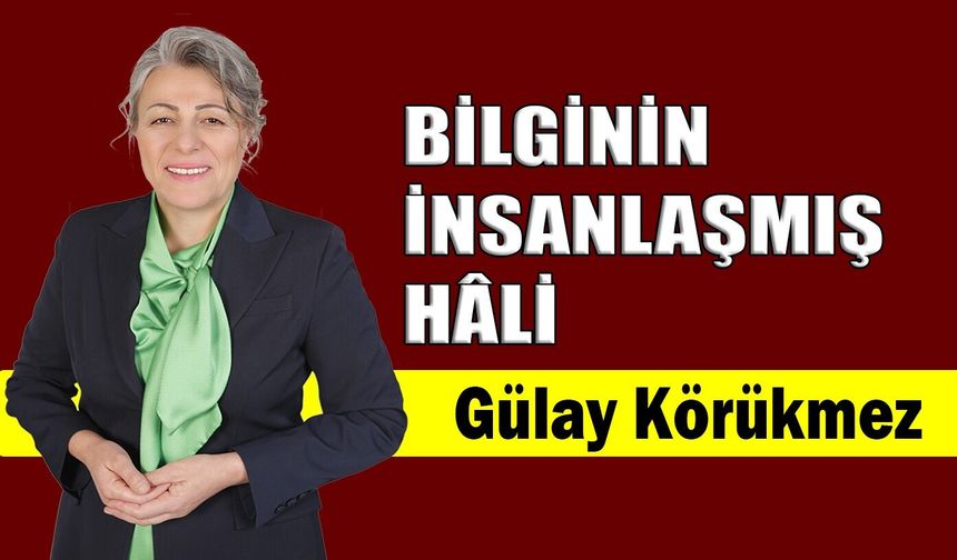 Bilginin insanlaşmış hâli