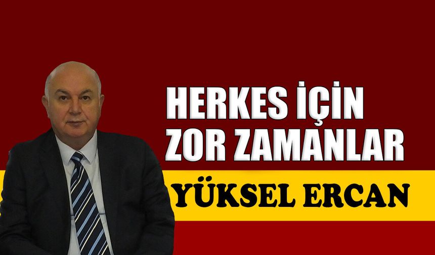 Herkes için zor zamanlar