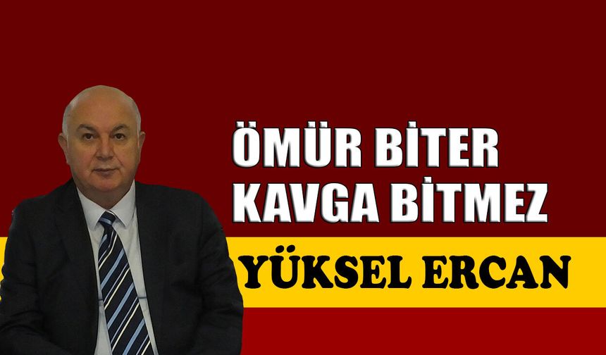 Ömür biter kavga bitmez