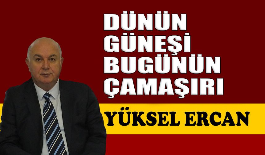 Dünün güneşi bugünün çamaşırı